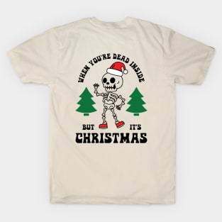 When You're Dead Inside But It's Christmas T-Shirt